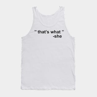 thats what she said Tank Top